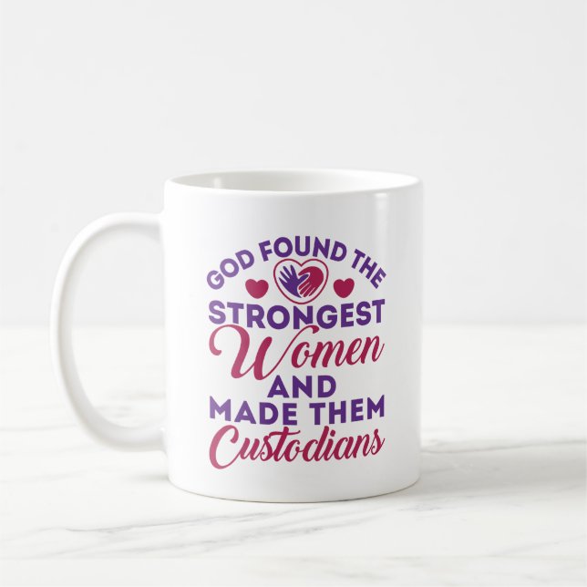 God Found the Strongest Women Custodian Janitor Coffee Mug (Left)