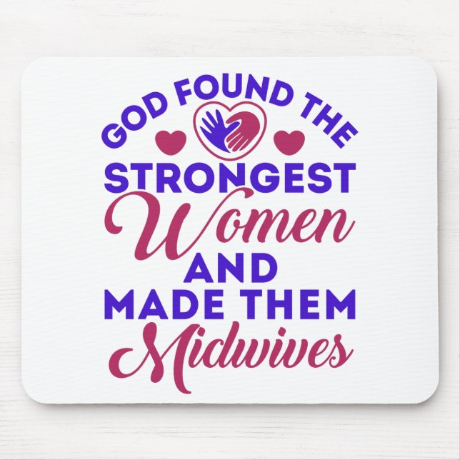 God Found the Strongest Women Midwives Midwife Mouse Pad (Front)
