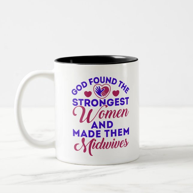 God Found the Strongest Women Midwives Midwife Two-Tone Coffee Mug (Left)