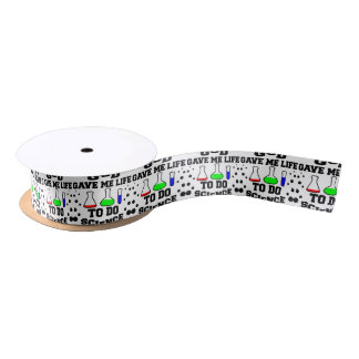 God gave me life to do science satin ribbon