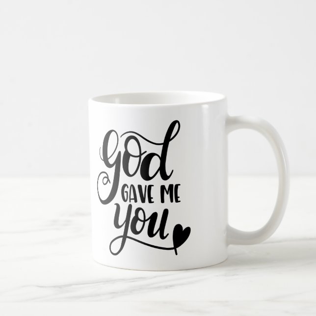 God Gave Me You Coffee Tea Cup Mug (Right)