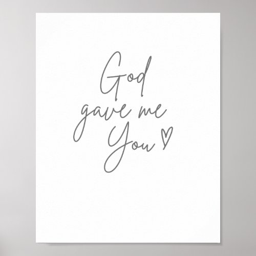 God gave me You Poster  Print