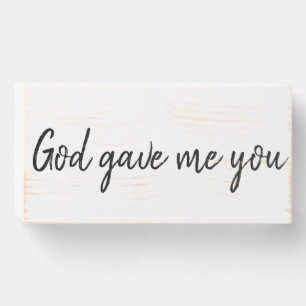 God Gave Me You, Wooden Sign, God Gave Me You Sign