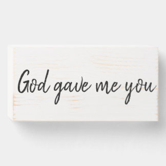 God Gave Me You, Wooden Sign, God Gave Me You Sign