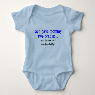 God gave mommy two breasts... baby bodysuit