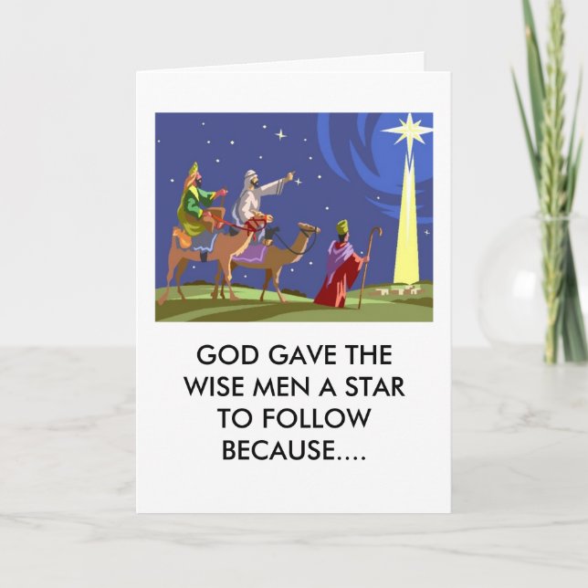 God gave the wisemen a star to follow because... holiday card (Front)