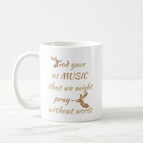 God Gave us Music Inspirational Quote Coffee Mug