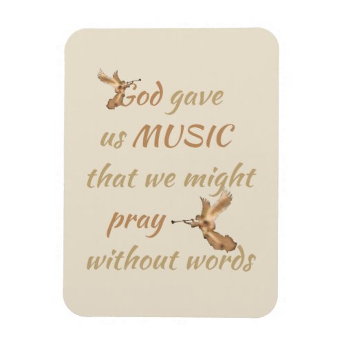 God Gave us Music Inspirational Quote Magnet