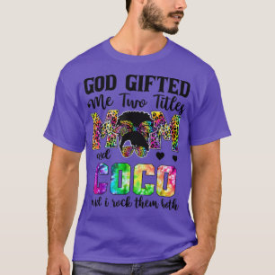 God Gifted Me Two Titles Mom And Coco Leopard Tie T-Shirt