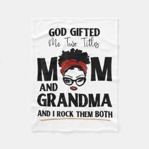 God Gifted Me Two Titles Mom And Grandma And I Roc Fleece Blanket