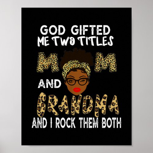 God Gifted Me Two Titles Mom and Grandma I Rock Poster