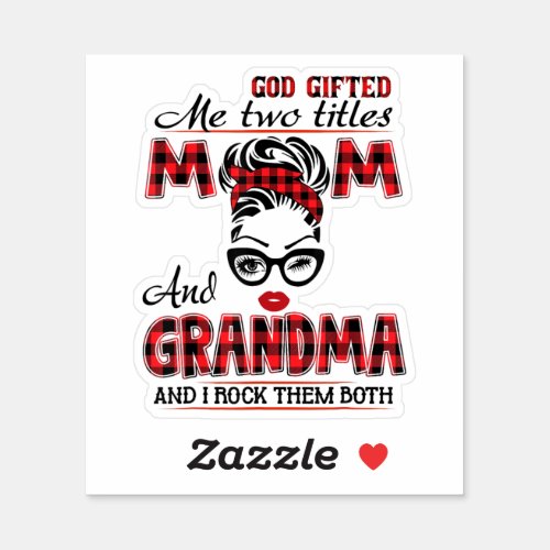 God Gifted Me Two Titles Mom And Grandma Sticker