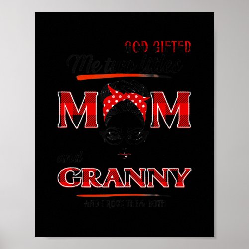 God Gifted Me Two Titles Mom And Granny And I Poster