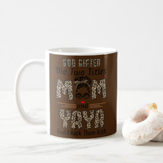 God Gifted Me Two Titles Mom Yaya Leopard Wink Coffee Mug