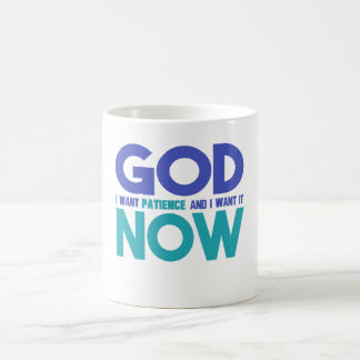 God Give Me Patience Mug