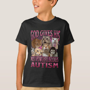God Gives Autism To His Strongest Soldiers Cat Mem T-Shirt