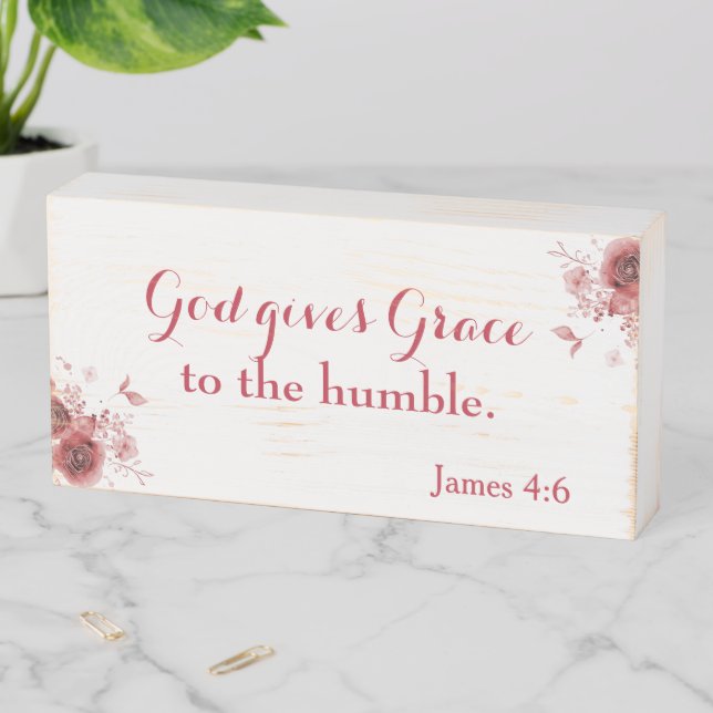 God Gives Grace to the Humble Bible Verse Wooden B Wooden Box Sign (In Situ Horizontal)