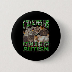 God Gives His Most Powerful Autism Funny Cat Meme Button