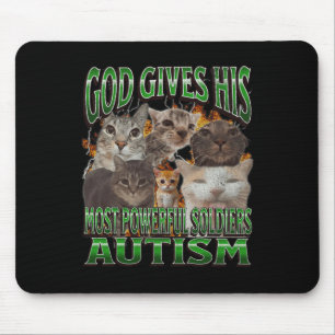 God Gives His Most Powerful Autism Funny Cat Meme  Mouse Pad