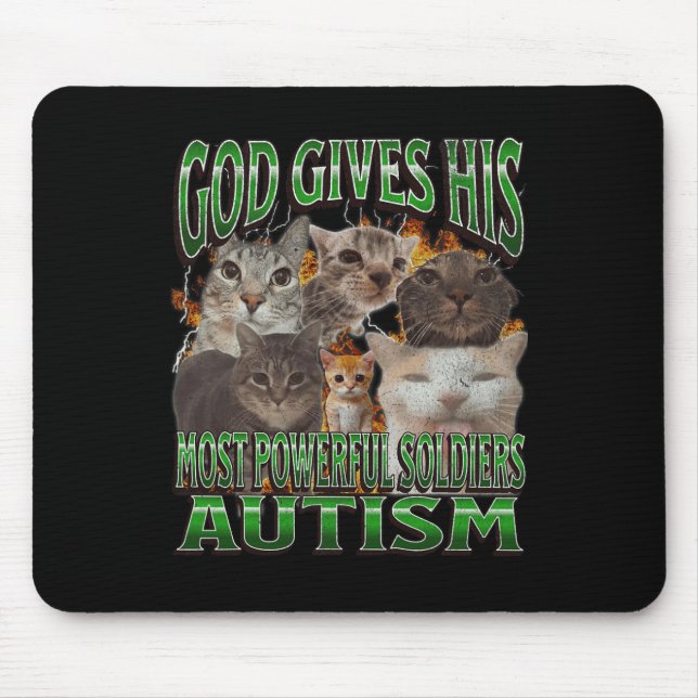 God Gives His Most Powerful Autism Funny Cat Meme  Mouse Pad (Front)