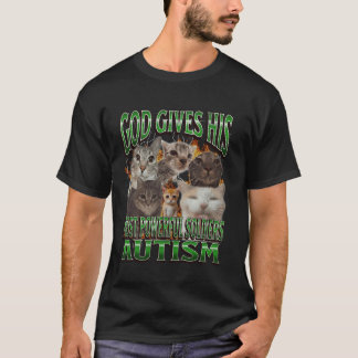 God Gives His Most Powerful Autism Funny Cat Meme  T-Shirt