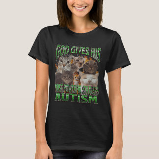 God Gives His Most Powerful Autism Funny Cat Meme  T-Shirt