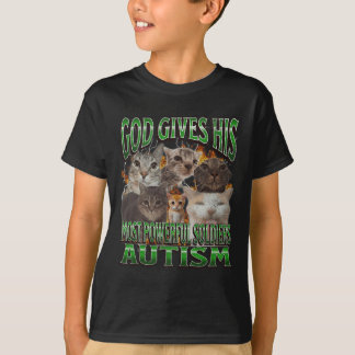God Gives His Most Powerful Autism Funny Cat Meme  T-Shirt