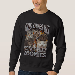 God Gives His Most Powerful Zoomies Funny Cat Meme Sweatshirt