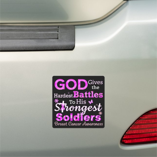 GOD Gives the Hardest Battles Car Magnet (In Situ)