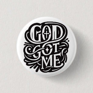 God Got me Button
