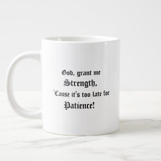 God, Grant Me Strength Giant Coffee Mug