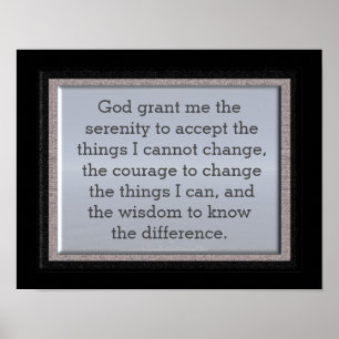 God grant me the serenity - art print
