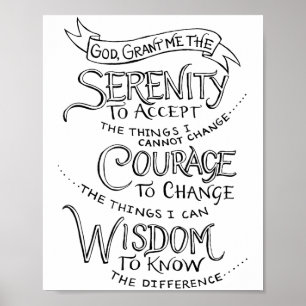 God Grant Me The Serenity To Accept The Things I C Poster
