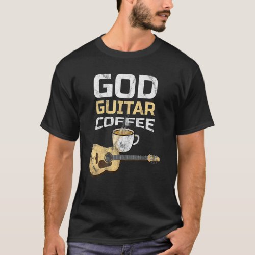 God Guitar Coffee And Jesus Guitarist Coffee T_Shirt