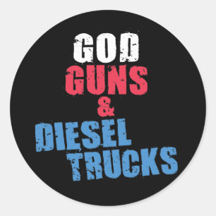 God Guns And Diesel Trucks Classic Round Sticker
