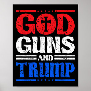 God Guns And Trump American Flag Patriot Poster