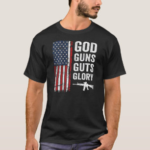 God Guns Guts Glory Patriotic Christian Pro Gun U T-Shirt