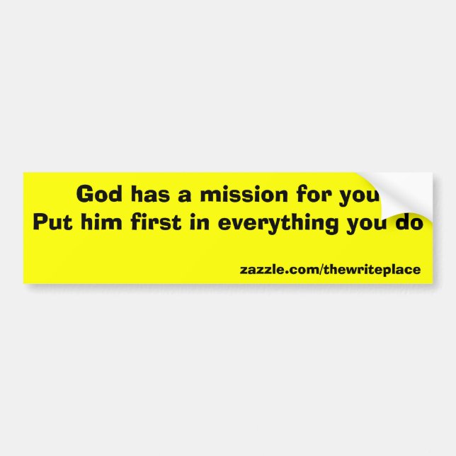God has a mission for you bumper sticker (Front)