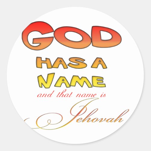 God has a Name Jehovah Classic Round Sticker