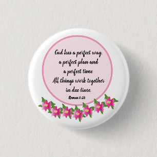 God has a perfect way Roman 8:28 Badge Button