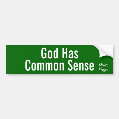 God Has Common Sense Bumper Sticker