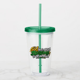 God has enough blessings to go around  acrylic tumbler