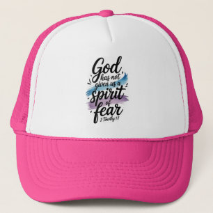 God Has Not Given Us A Spirit Of Fear Christian Trucker Hat