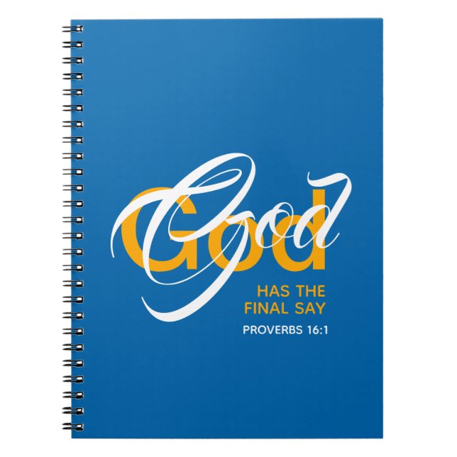 GOD HAS THE FINAL SAY  Christian Scripture Blue Notebook (Front)