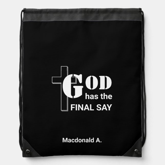 GOD HAS THE FINAL SAY Personalized Christian Black Drawstring Bag (Front)