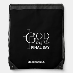 GOD HAS THE FINAL SAY Personalized Christian Black Drawstring Bag
