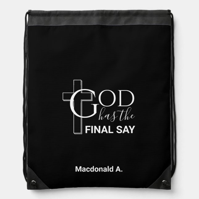 GOD HAS THE FINAL SAY Personalized Christian Black Drawstring Bag (Front)