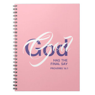 GOD HAS THE FINAL SAY Scripture Pink Notebook