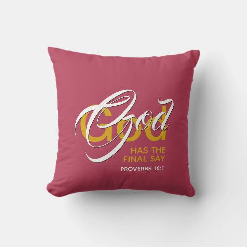 GOD HAS THE FINAL SAY Trendy Magenta Christian Throw Pillow