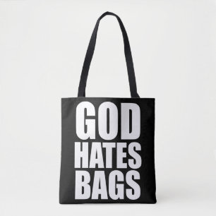 GOD HATES BAGS